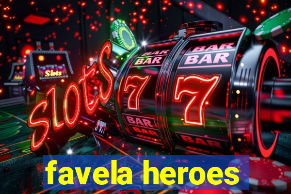 favela heroes